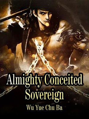cover image of Almighty Conceited Sovereign